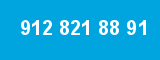 912 821 88 91